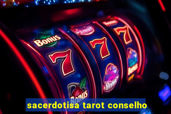 sacerdotisa tarot conselho